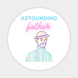 astounding father Magnet